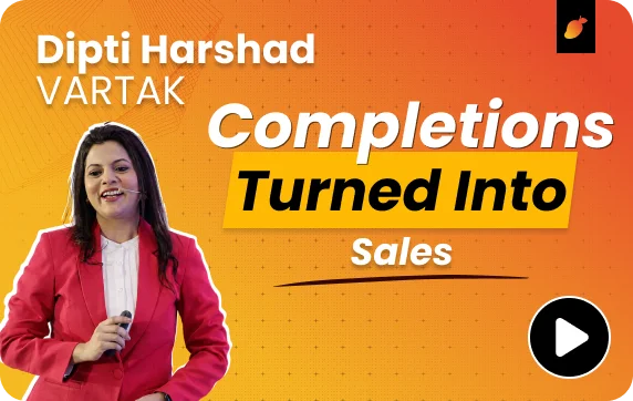 Dipti Harshad Vartak — Completions turned into sales
